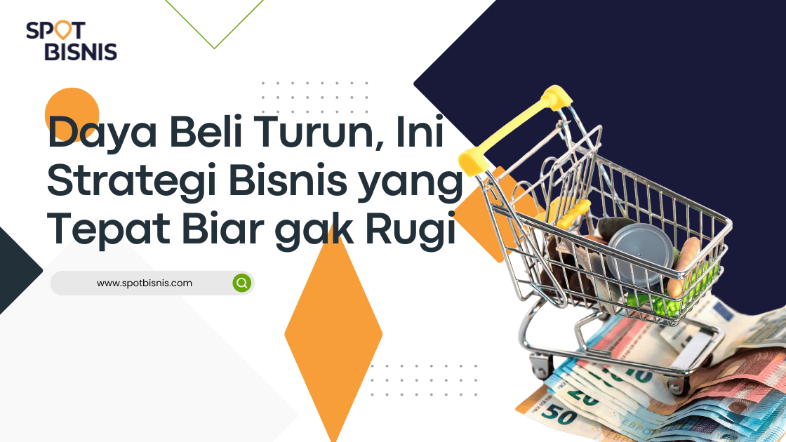 Strategi Bisnis saat Daya Beli Turun