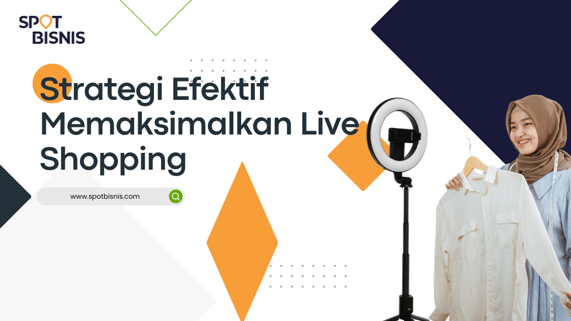 Strategi Efektif Memaksimalkan Live Shopping